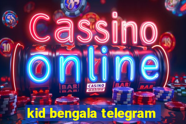 kid bengala telegram